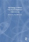 Rom Harré, Pfordresher Peter, Tan Siu-Lan - Psychology of Music