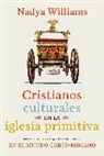 Nadya Williams - Cristianos culturales en la iglesia primitiva