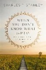 Charles F. Stanley - When You Don't Know What to Pray