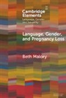 Beth Malory - Language, Gender and Pregnancy Loss