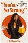 Leslie Harter-Berg - You're So Strong
