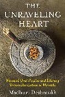 Madhuri Deshmukh - The Unraveling Heart