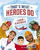 Adam Kinzinger, Katie Melrose - That's What Heroes Do