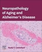 Rudy J. Castellani - Neuropathology of Aging and Alzheimer’s Disease