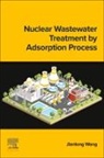 Wang Jianlong - Nuclear Wastewater Treatment by Adsorption Process