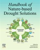 Faezeh Eslamian, Eslamian Saeid - Handbook of Nature-Based Drought Solutions