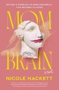 Nicole Hackett - Mom Brain A Novel