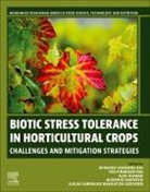 Avinash Chandra Rai, Kumar Ajay, Lucas Carvalho Basilio de Azevedo, Gustavo Santoyo, Ved Prakash Rai - Biotic Stress Tolerance in Horticultural Crops