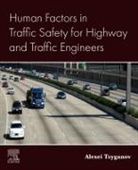 Alexei Tsyganov - Human Factors in Traffic Safety for Highway and Traffic Engineers