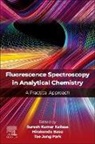 Hirakendu Basu, Suresh Kumar Kailasa, Tae Jung Park - Fluorescence Spectroscopy in Analytical Chemistry