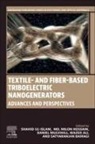 Satyaranjan Bairagi, Md. Milon Hossain, Daniel Mulvihill, S. Wazed Ali, Shahid Ul Islam - Textile- and Fiber-Based Triboelectric Nanogenerators