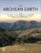 Wladyslaw Altermann, Ernst Richard E., Christoph Heubeck, Martin Homann, Mazumder Rajat, Dominic Papineau... - The Archean Earth