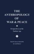 David Pitt,  Pitt David,  Turner Paul R. - The Anthropology of War and Peace - Perspectives on the Nuclear Age