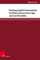 Zbigniew Czaja - Teaching English Pronunciation to Polish Learners Across Age and Level Variables