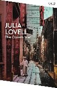 Julia Lovell, Lovell Julia - The Opium War Drugs, Dreams and the Making of China