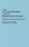 Morton Halperin, Morton H. Halperin, Gary M. Stern, Stern Gary M. - The U.S. Constitution and the Power to Go to War