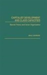 Jerry Lembcke - Capitalist Development and Class Capacities
