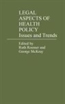 George Mckray, Ruth Roemer, Roemer Ruth - Legal Aspects of Health Policy