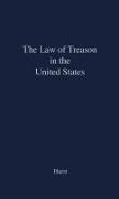 James Willard Hurst - The Law of Treason in the United States - Collected Essays