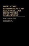 Ghosh Pradip K., Pradip K. Ghosh - Population, Environment and Resources, and Third World Development