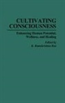 K R Rao, K. Ramakrishna Rao - Cultivating Consciousness
