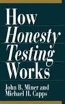 Michael H. Capps, Capps Michael H., John Miner, John B. Miner - How Honesty Testing Works