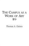 Thomas Gaines, Gaines Thomas A. - The Campus as a Work of Art