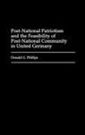 Donald Phillips, Donald G. Phillips - Post-National Patriotism and the Feasibility of Post-National Community in United Germany