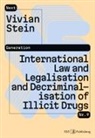 Vivian Stein - International Law and Legalisation and Decriminalisation of Illicit Drugs
