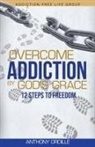 Anthony Ordille - Overcome Addiction by God's Grace