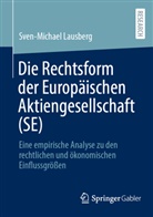Sven-Michael Lausberg - Die Rechtsform der Europäischen Aktiengesellschaft (SE)