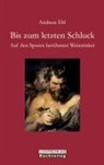Andreas Ehl - Bis zum letzten Schluck