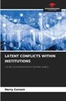 Harry Carson - LATENT CONFLICTS WITHIN INSTITUTIONS