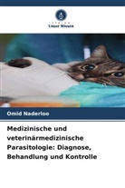Omid Naderloo - Medizinische und veterinärmedizinische Parasitologie: Diagnose, Behandlung und Kontrolle
