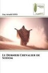 Saeid Alikhani, Guy Arnold Djyo - Le Dernier Chevalier de Sodom