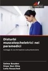 Siwar Ben Dhia, Selma Bouden, Leila Rouached - Disturbi muscoloscheletrici nei paramedici