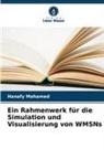 Hanafy Mohamed - Ein Rahmenwerk für die Simulation und Visualisierung von WMSNs