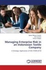 Mahmoud Elsharafi, Paul Sukapto, Paulus Sukapto, Sani Susanto, Agnes Zefanya Yonatan - Managing Enterprise Risk in an Indonesian Textile Company