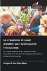 Irmgard Dachler-Wurz - La creazione di spazi didattici per promuovere l'inclusione
