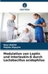 Majida Alqayim, Noor Bakhit - Modulation von Leptin und Interleukin-6 durch Lactobacillus acidophilus