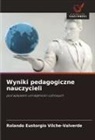 Rolando Eustorgio Vílche-Valverde - Wyniki pedagogiczne nauczycieli