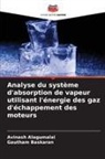 Avinash Alagumalai, Gautham Baskaran - Analyse du système d'absorption de vapeur utilisant l'énergie des gaz d'échappement des moteurs