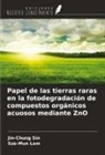 Sze-Mun Lam, Jin-Chung Sin - Papel de las tierras raras en la fotodegradación de compuestos orgánicos acuosos mediante ZnO