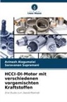 Avinash Alagumalai, Saravanan Supramani - HCCI-DI-Motor mit verschiedenen vorgemischten Kraftstoffen