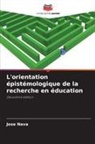 Jose Nava - L'orientation épistémologique de la recherche en éducation