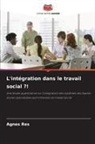 Agnes Res - L'intégration dans le travail social ?!