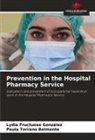 Lydia Fructuoso González, Paula Torrano Belmonte - Prevention in the Hospital Pharmacy Service