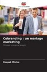Deepak Mishra - Cobranding : un mariage marketing