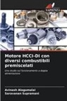Avinash Alagumalai, Saravanan Supramani - Motore HCCI-DI con diversi combustibili premiscelati