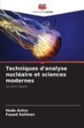 Hoda Ashry, Fouad Soliman - Techniques d'analyse nucléaire et sciences modernes